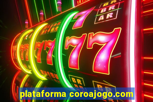 plataforma coroajogo.com